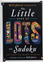 Will Shortz predstavuje Malú knihu množstva sudoku: 200 ľahkých až ťažkých hádaniek - Will Shortz Presents the Little Book of Lots of Sudoku: 200 Easy to Hard Puzzles