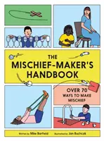 Príručka pre zloduchov - Mischief Maker's Handbook