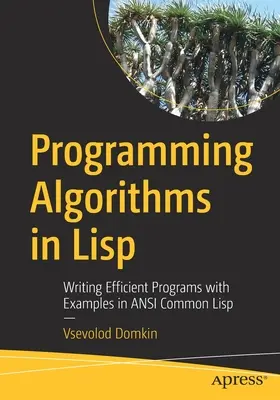 Programovanie algoritmov v jazyku LISP: Písanie efektívnych programov s príkladmi v ANSI Common LISP - Programming Algorithms in LISP: Writing Efficient Programs with Examples in ANSI Common LISP