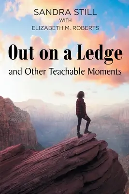 Out on a Ledge and Other Teachable Moments (Na hrane a iné poučné momenty) - Out on a Ledge and Other Teachable Moments