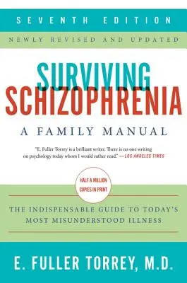 Prežiť schizofréniu, 7. vydanie: Príručka pre rodinu - Surviving Schizophrenia, 7th Edition: A Family Manual