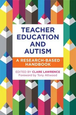 Vzdelávanie učiteľov a autizmus: Praktická príručka založená na výskume - Teacher Education and Autism: A Research-Based Practical Handbook