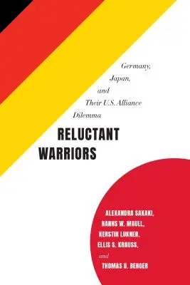 Váhaví bojovníci: Nemecko, Japonsko a ich dilema spojenectva s USA - Reluctant Warriors: Germany, Japan, and Their U.S. Alliance Dilemma