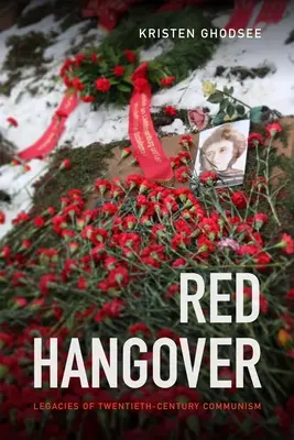 Červená kocovina: Kresťanská kríza: dedičstvo komunizmu dvadsiateho storočia - Red Hangover: Legacies of Twentieth-Century Communism