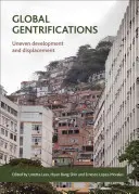 Globálne gentrifikácie: Nerovnomerný rozvoj a vysídľovanie - Global Gentrifications: Uneven Development and Displacement
