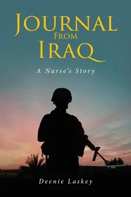 Denník z Iraku: Príbeh zdravotnej sestry - Journal From Iraq: A Nurse's Story