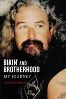 Bikin' and Brotherhood: Moja cesta - Bikin' and Brotherhood: My Journey