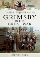 Grimsby vo Veľkej vojne - Grimsby in the Great War