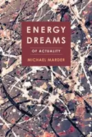 Energetické sny: O realite - Energy Dreams: Of Actuality
