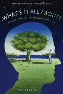 O čo ide?: Filozofia a zmysel života - What's It All About?: Philosophy and the Meaning of Life