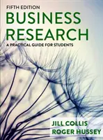 Podnikateľský výskum: Praktická príručka pre študentov - Business Research: A Practical Guide for Students