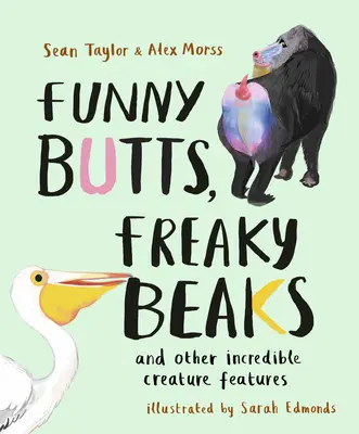 Smiešne zadky, čudné zobáky: A iné neuveriteľné vlastnosti tvorov - Funny Butts, Freaky Beaks: And Other Incredible Creature Features