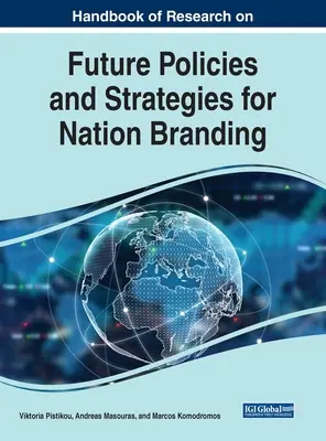 Príručka o výskume budúcich politík a stratégií pre budovanie značky štátu - Handbook of Research on Future Policies and Strategies for Nation Branding