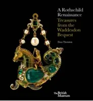 Rothschildova renesancia: Waddesdonská pozostalosť - A Rothschild Renaissance: The Waddesdon Bequest