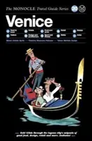 Monocle Travel Guide to Venice: The Monocle Travel Guide to Venice: Cestovný sprievodca Monocle: Benátky: Séria cestovných sprievodcov Monocle - The Monocle Travel Guide to Venice: The Monocle Travel Guide Series