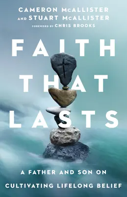 Viera, ktorá pretrvá: Otec a syn o pestovaní celoživotnej viery - Faith That Lasts: A Father and Son on Cultivating Lifelong Belief