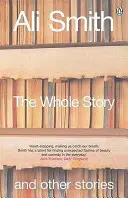 Celý príbeh a iné príbehy - Whole Story and Other Stories