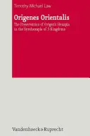 Origenes Orientalis: Zachovanie Origenovej hexaply v Syrohexaple troch kráľovstiev - Origenes Orientalis: The Preservation of Origen's Hexapla in the Syrohexapla of 3 Kingdoms