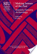 Vytváranie zmyslov minulosti: K zmyslovej archeológii - Making Senses of the Past: Toward a Sensory Archaeology