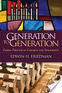 Od generácie ku generácii: Rodinný proces v cirkvi a synagóge - Generation to Generation: Family Process in Church and Synagogue