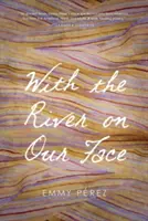 S riekou na tvári - With the River on Our Face