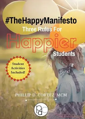 Šťastný manifest: Tri pravidlá pre šťastnejších študentov - The Happy Manifesto: Three Rules For Happier Students