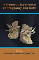 Domorodé zážitky z obdobia pred pôrodom a narodenia - Indigenous Experiences of Preguancy and Birth