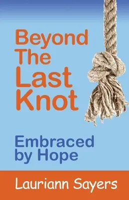 Za posledným uzlom: V objatí nádeje - Beyond The Last Knot: Embraced by Hope