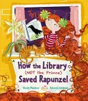 Ako knižnica (nie princ) zachránila Rapunzel - How the Library (Not the Prince) Saved Rapunzel