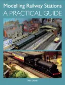 Modelovanie železničných staníc: Praktická príručka - Modelling Railway Stations: A Practical Guide