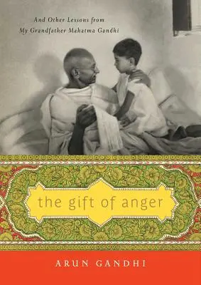Dar hnevu: Dary daru: A iné lekcie od môjho starého otca Mahátmu Gándhího - The Gift of Anger: And Other Lessons from My Grandfather Mahatma Gandhi