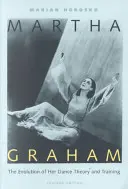 Martha Grahamová: Vývoj jej tanečnej teórie a tréningu - Martha Graham: The Evolution of Her Dance Theory and Training