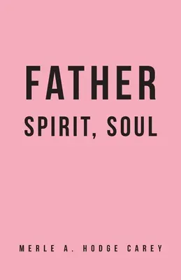 Otec, duch, duša - Father, Spirit, Soul