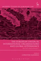 Európska únia v medzinárodných organizáciách a globálnom riadení: Najnovší vývoj - The European Union in International Organisations and Global Governance: Recent Developments