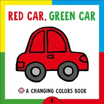 Obrázková knižka: Červené auto, zelené auto: Knižka s meniacimi sa farbami - Changing Picture Book: Red Car, Green Car: A Changing Colors Book