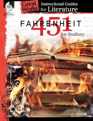 Fahrenheit 451: Príručka k literatúre: Instructional Guide for Literature (Inštruktážna príručka k literatúre) - Fahrenheit 451: An Instructional Guide for Literature: An Instructional Guide for Literature