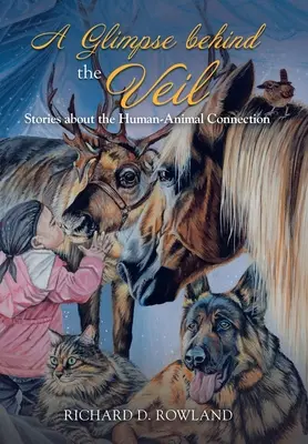 Pohľad za závoj: Príbehy o spojení človeka so zvieraťom - A Glimpse Behind the Veil: Stories About the Human-Animal Connection