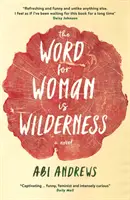 Slovo pre ženu je divočina - Word for Woman is Wilderness