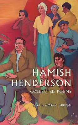 Hamish Henderson: Hendersonov básnický zborník: 210 Hendersonov básnický zborník: 210 - Hamish Henderson: Collected Poems