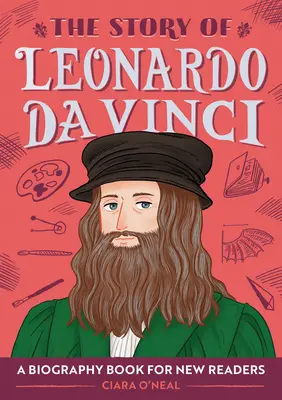Príbeh Leonarda da Vinciho: životopisná kniha pre nových čitateľov - The Story of Leonardo Da Vinci: A Biography Book for New Readers