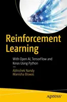 Reinforcement Learning: S Open Ai, Tensorflow a Keras pomocou Pythonu - Reinforcement Learning: With Open Ai, Tensorflow and Keras Using Python