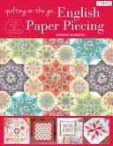Quiltovanie na cestách: English Paper Piecing - Quilting on the Go: English Paper Piecing