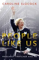 Ľudia ako my - Margaret Thatcherová a ja - People Like Us - Margaret Thatcher and Me