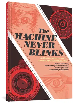 Stroj nikdy nemihne: Grafické dejiny špehovania a sledovania - The Machine Never Blinks: A Graphic History of Spying and Surveillance