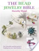 Biblia šperkov z korálok: Kniha: Kompletný kreatívny sprievodca výrobou vlastných šperkov z korálok - The Bead Jewellery Bible: The Complete Creative Guide to Making Your Own Bead Jewellery