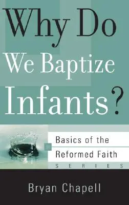 Prečo krstíme dojčatá? - Why Do We Baptize Infants?