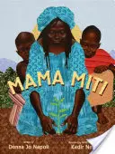 Mama Miti: Wangari Maathai a stromy Kene - Mama Miti: Wangari Maathai and the Trees of Kenya