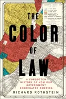 Farba zákona: Zabudnutá história toho, ako naša vláda segregovala Ameriku - The Color of Law: A Forgotten History of How Our Government Segregated America
