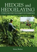 Hedge a hedgelaying: Sprievodca výsadbou, správou a ochranou - Hedges and Hedgelaying: A Guide to Planting, Management and Conservation
