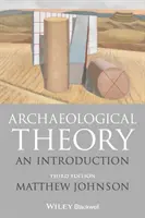 Archeologická teória: Úvod do archeológie - Archaeological Theory: An Introduction